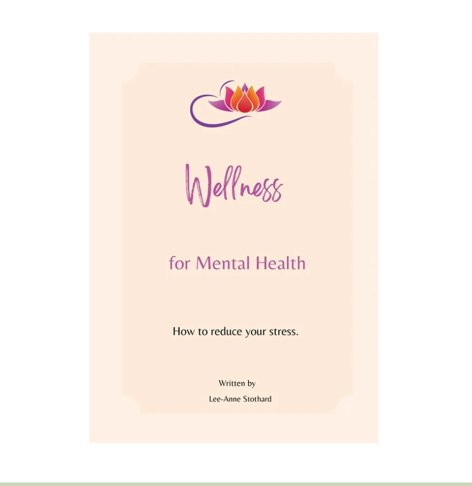 Wellness for Mental Health: How to Reduce Your Stress E-book